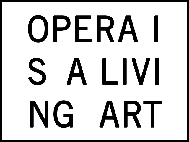 Opera is a lving art